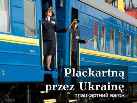 Plackartna – pociągiem przez Ukrainę na Krym