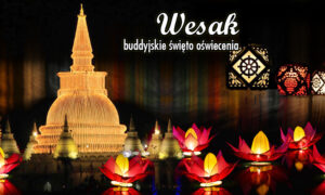 Vesak – buddyjskie święto oświecenia.