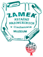 Ciechanów - Zamek Książąt Mazowieckich - 2023
