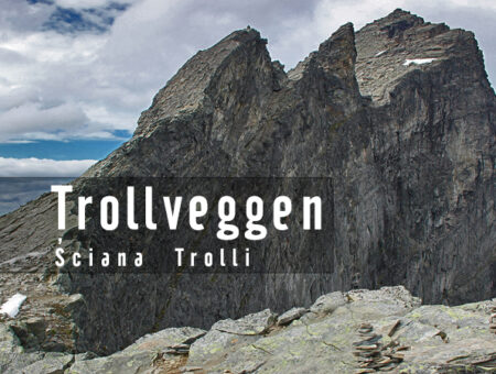 Przez Stabbeskaret  na Trollveggen  – Ściana Trolli – najwyższa pionowa ściana w Europie