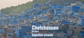 Chefchaouen – błękitna perła Maroko