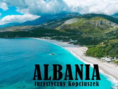 Albania – turystyczny Kopciuszek