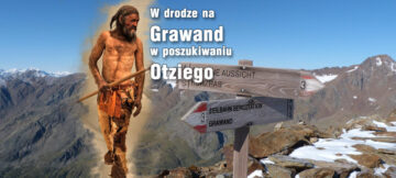 W drodze na Grawand w poszukiwaniu Otziego.