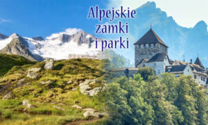 Alpejskie zamki i parki natury.
