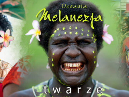 Melanezja – zachodnia Oceania – i jej twarze