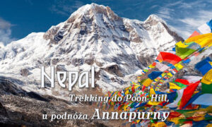 Nepal – Trekking do Poon Hill, u podnóża Annapurny