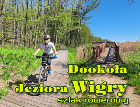 Szlak rowerowy dookoła Jeziora Wigry – Wigierski Park Narodowy