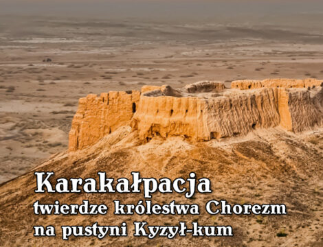 Karakałpacja – twierdze na pustyni Kyzył-kum